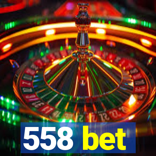 558 bet